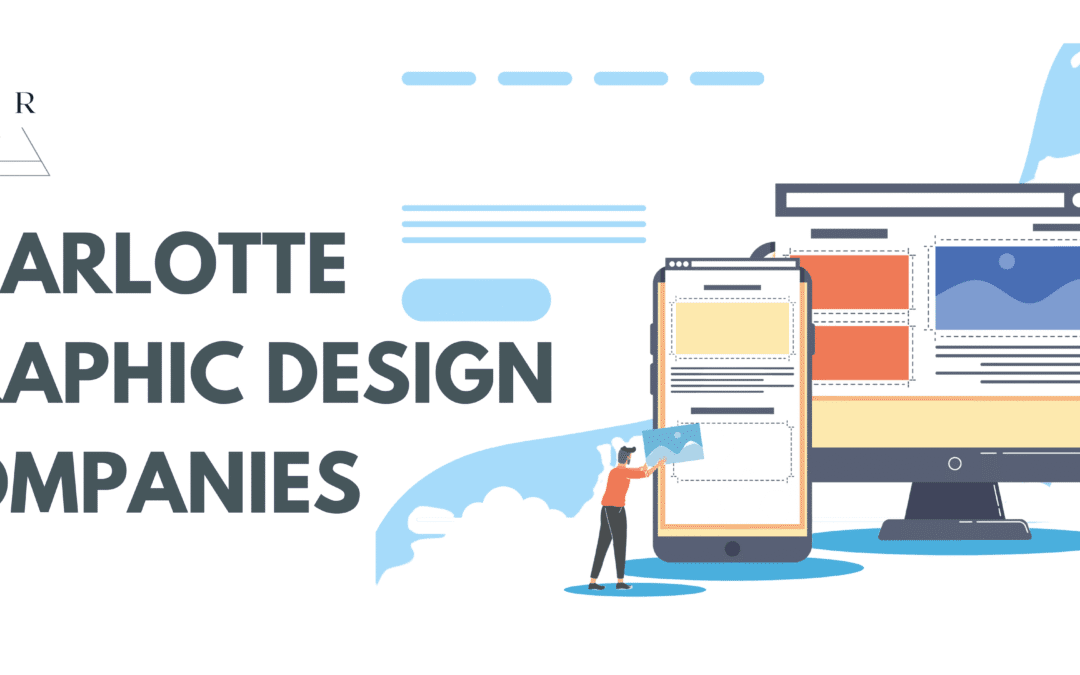 Charlotte Graphic Design Companies: Your Complete Guide to Top Creative Agencies in the Queen City