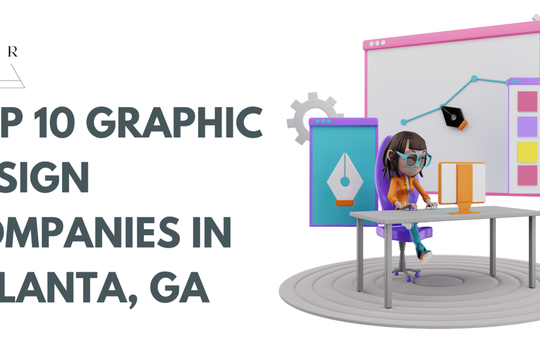 Top 10 Graphic Design Companies in Atlanta, GA: Your Complete 2025 Guide