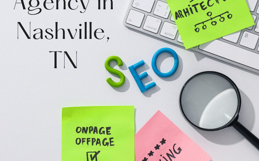 Boost Your Online Presence with the Leading SEO Agency in Nashville, TN